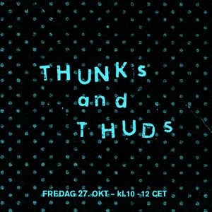 Thunks and Thuds with Luke Drozd (27.10.2023)