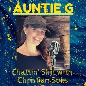 Chattin Shit w/ Christian Soks #2 - Auntie G