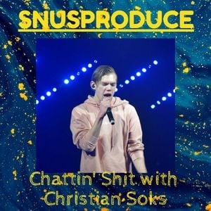 Chattin Shit w/ Christian Soks #4 - Snusproduce