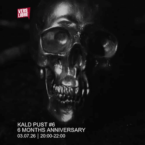 KALD PUST #6 6 months anniversary