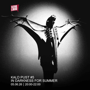 KALD PUST #5 in darkness for summer