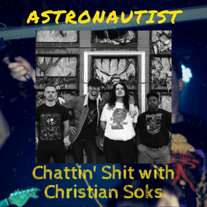 Chattin Shit w/ Christian Soks with Astronautist (31.05.2024)
