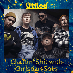 Chattin Shit w/ Christian Soks #14 - w/ Utflod