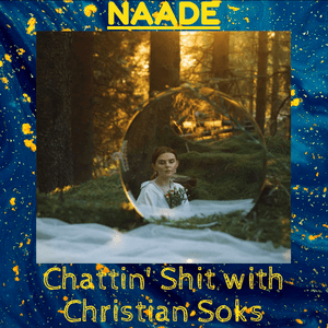 Chattin Shit w/ Christian Soks #11 - w/ Naade