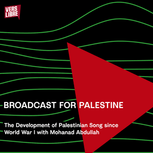Broadcast for Palestine: The Development of Palestinian Song since World War I with Mohanad Abdullah