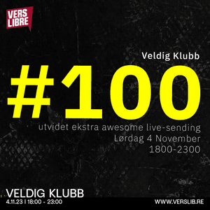 Veldig klubb with Antibakke, Klysterik, Ice_Dogg, Romskip & Planeter and DJ Subway  - Show No.100!