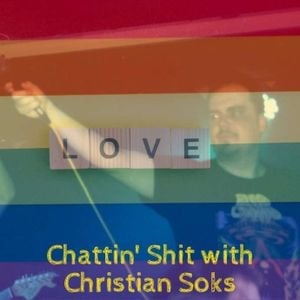 Chattin Shit w/ Christian Soks with Pride Special
