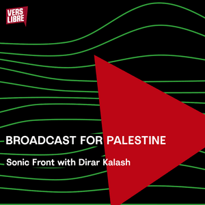 Broadcast for Palestine - Sonic Front with Dirar Kalash