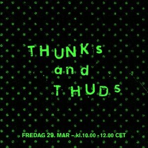 Thunks and Thuds with Luke Drozd (29.03.2024)