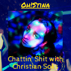 Chattin Shit w/ Christian Soks with Oh!Stina (12.01.2024)